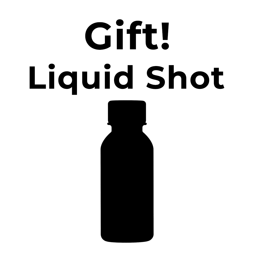 *Liquid Shot